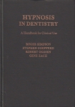 HYPNOSIS IN DENTISTRY : A Handbook For Clinical Use